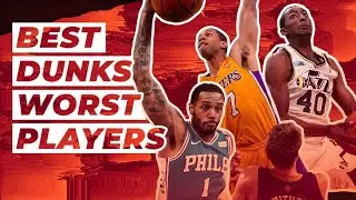 The BEST DUNKS By The WORST NBA PLAYERS (Part 1) | Nastiest Dunks