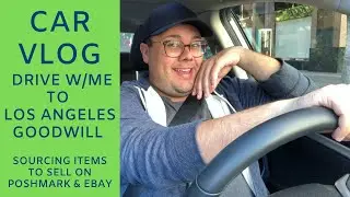 Car Vlog-Drive to a Los Angeles Goodwill with Me - Plus a HAUL!
