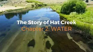 The Story of Hat Creek Chapter 2: WATER