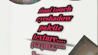 Final touch eyeshadow palette texture|from Nayab's collection.