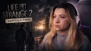 LIFE IS STRANGE 2 - FINAL