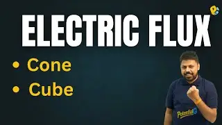 Electric Flux through Cone & Cube | Gauss Law Applications