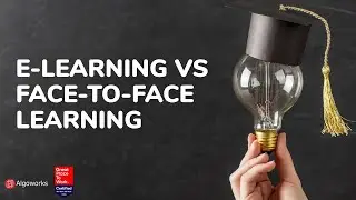 E-Learning vs Face-to-Face Learning | Algoworks