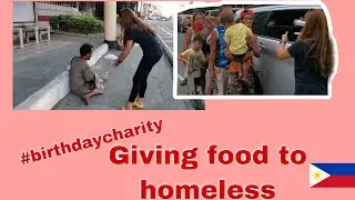 GIVING FOOD TO HOMELESS (Birthday Charity) | Chelle Morales