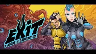 Exit: A Biodelic Adventure - Пейте жирбл при виде чорбла