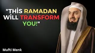 Ramadan: A Life-Changing Opportunity! | Mufti Menk