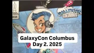 GalaxyCon Columbus: День 2, экскурсия по площадке 2025 года.