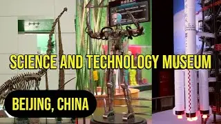 China Science and Technology Museum in Beijing - Robots, Dinosaurs, and Spaceships!