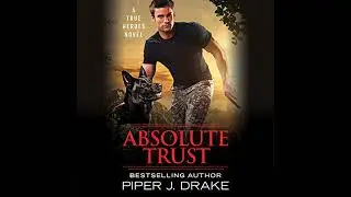 Absolute Trust Audiobook by Piper J. Drake