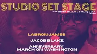 STUDIO SET STAGE WITH CYNTHIA MALLARD & MARQ DEAN | LABRON JAMES |JACOB BLAKE |MARCH ON WASHINGTON