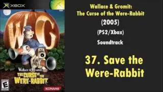 37: Save the Were-Rabbit | Wallace and Gromit: The Curse of the Were-Rabbit (PS2/Xbox) Soundtrack