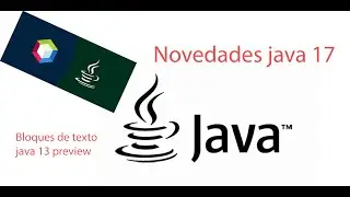 Bloques de texto java, Novedades java 17