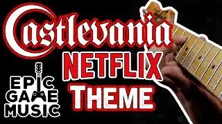 Castlevania Netflix Opening Main Theme (Guitar Remix) || Epic Game Music