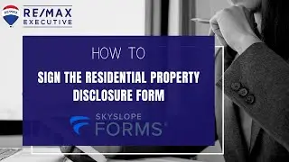 How To Sign The Residential Property Disclosure Form (SkySlope Forms)