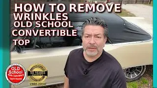 See How To Fix Convertible Top Wrinkles Old School Style