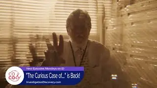 'The Curious Case of...' on Investigation Discovery