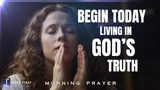 Declare God&rsquo;s Truth and Walk in Confidence | Morning Prayer