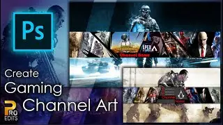 How to Create Gaming Channel art in Adobe Photoshop | Pro Edits Free Photoshop Tutorials