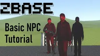 (500 subs special) ZBASE: Basic NPC Tutorial