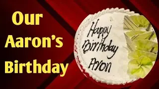 Our Aaron's Birthday....kunjumani vlogz 2.0
