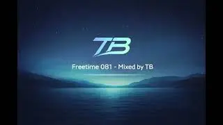 TB – Freetime 081 | Progressive • Melodic • Trance