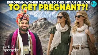 Shiv Thakare Finds Out The Reality of Pregnancy Tourism In Ladakh&rsquo;s 'Last' Aryan Villages!