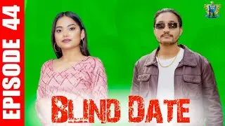 Blind Date || Episode 44