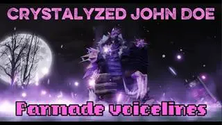 What if Crystalyzed John Doe had VOICELINES? [ Forsaken ]