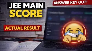  JEE Main Answer Key Out | This Is My REAL Score 😳
