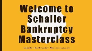 Welcome Schaller Bankruptcy Masterclass