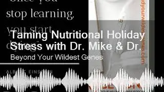 Quick Sip of Beyond Your Wildest Genes Taming Nutritional Holiday Stress Podcast