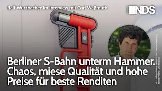 Berliner S-Bahn unterm Hammer. Chaos, miese Qualit&auml;t und hohe Preise f&uuml;r beste Renditen | C. Wa&szlig;muth