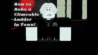 How To Make A Climable Ladder In Town!
