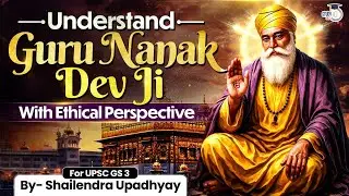 Ethical Lessons from Guru Nanak Dev Ji | UPSC GS4 Ethics | StudyIQ IAS