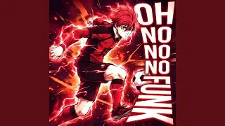 OH NO NO NO FUNK (Slowed)