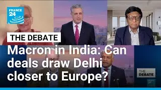 Macron's India charm offensive: Can defence deals draw Delhi closer to Europe? &bull; FRANCE 24 English