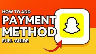 HOW TO ADD PAYMENT METHOD ON SNAPCHAT ADS | 2025 FULL GUIDE