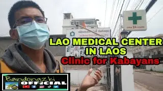 LAO MEDICAL CENTER IN LAOS || Clinic in Vientiane for Kabayans || Bandongzki Official