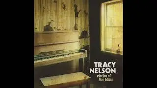 Tracy Nelson &ndash; Lead A Horse To Water