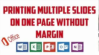 Printing Multiple Slides on One page without Margin