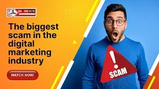 Scam in Digital Marketing Industry|How to Avoid Digital Marketing Scam