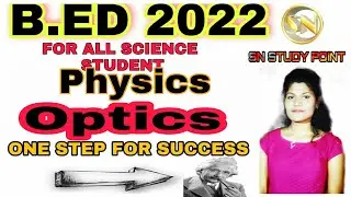 Optics part-01||Physical science for Odisha B.ed science entrance 2022 preparation||
