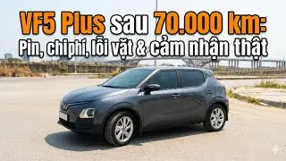VF5 Plus sau 70.000 km: Pin, chi phí, lỗi vặt – Cảm nhận thực tế