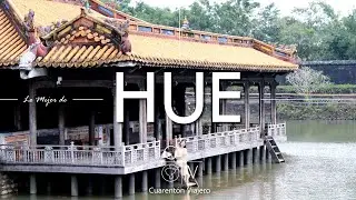 QUÉ VER en HUE: EL TESORO ESCONDIDO de VIETNAM