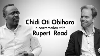 Chidi Oti Obihara in conversation with Rupert  Read