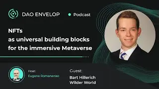 NFTs as building blocks for the immersive Metaverse with Bart Hillerich, Wilder World