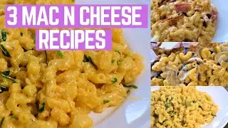 3 Mac n' Cheese Recipes | How to make mac and cheese from scratch