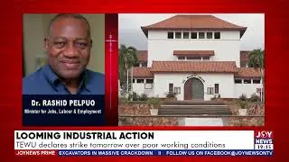Looming industrial action: TEWU declares strike tomorrow over poor working conditions. #JoyNews