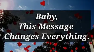 DM to DF Love messages for her|| baby, this message changes everything
