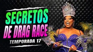 El lado OSCURO de Drag Race 17: edición falsa, relaciones forzadas y favoritismos